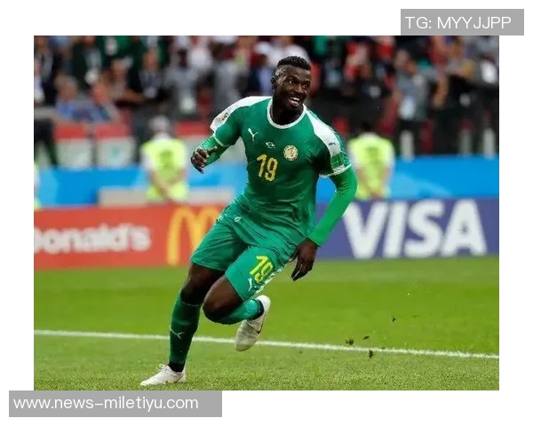 姆巴耶与萨尔携手出战塞内加尔年轻力量再添新星