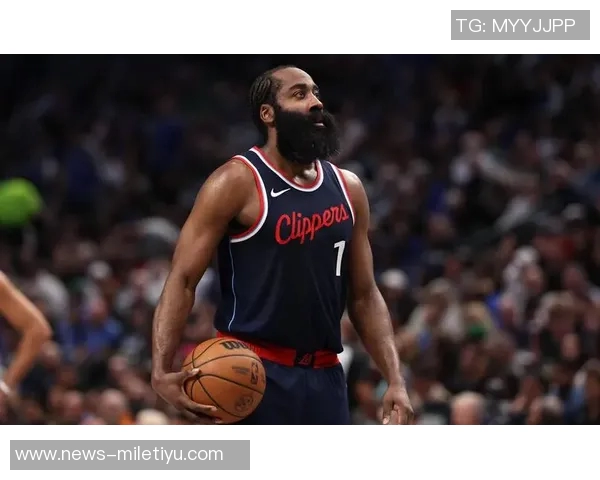 快船战绩不佳仍有希望美媒分析哈登带队能力助力季后赛之路